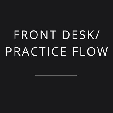 Front Desk/Practice Flow